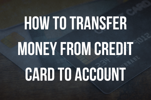 How To Transfer Funds To Credit Card