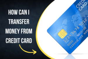 Transfer Money from Credit Card